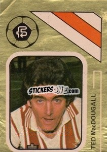 Sticker Ted MacDougall - Soccer Stars 1978-1979 Golden Collection
 - FKS