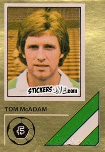 Sticker Tom McAdam - Soccer Stars 1978-1979 Golden Collection
 - FKS