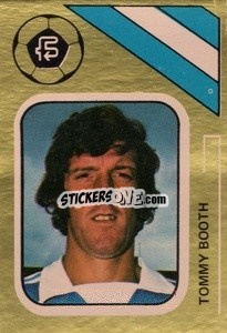 Cromo Tommy Booth - Soccer Stars 1978-1979 Golden Collection
 - FKS