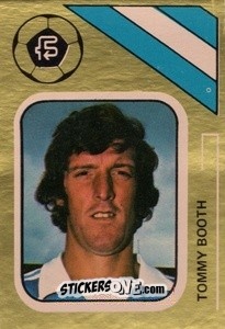 Sticker Tommy Booth - Soccer Stars 1978-1979 Golden Collection
 n. 172 - FKS