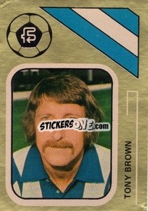 Sticker Tony Brown - Soccer Stars 1978-1979 Golden Collection
 - FKS