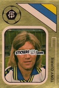 Sticker Tony Currie - Soccer Stars 1978-1979 Golden Collection
 - FKS