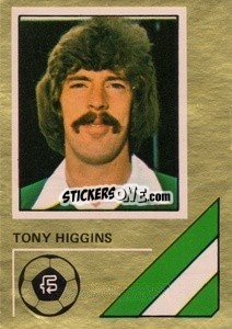 Sticker Tony Higgins - Soccer Stars 1978-1979 Golden Collection
 - FKS