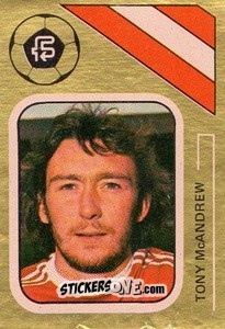 Sticker Tony McAndrew - Soccer Stars 1978-1979 Golden Collection
 n. 207 - FKS