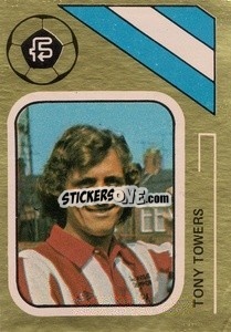 Sticker Tony Towers - Stoke City kit - Soccer Stars 1978-1979 Golden Collection
 - FKS