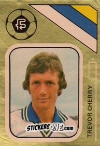 Cromo Trevor Cherry - Soccer Stars 1978-1979 Golden Collection
 n. 142 - FKS