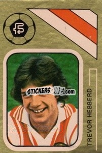Cromo Trevor Hebberd - Soccer Stars 1978-1979 Golden Collection
 - FKS