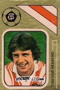 Figurina Trevor Hebberd - Soccer Stars 1978-1979 Golden Collection
 - FKS