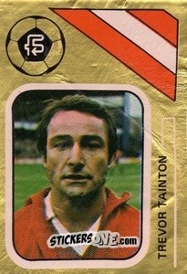 Sticker Trevor Tainton - Soccer Stars 1978-1979 Golden Collection
 n. 69 - FKS