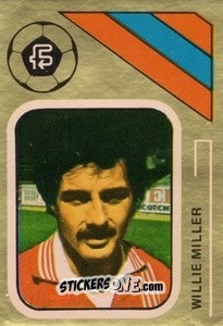 Sticker Willie Miller - Soccer Stars 1978-1979 Golden Collection
 n. 319 - FKS