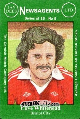 Sticker Clive Whitehead - Footballers 1st Series 1978-1979
 n. 9 - Cornish Match Company
