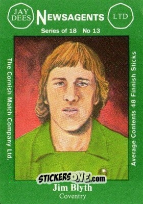 Cromo Jim Blyth - Footballers 1st Series 1978-1979
 n. 13 - Cornish Match Company
