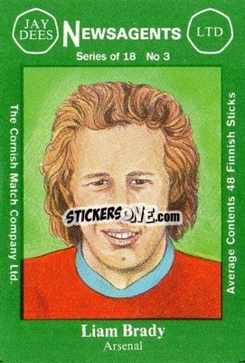 Sticker Liam Brady - Footballers 1st Series 1978-1979
 - Cornish Match Company
