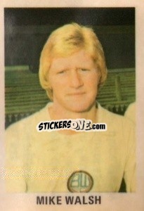 Cromo Mick Walsh - Soccer Stars 1980
 - FKS