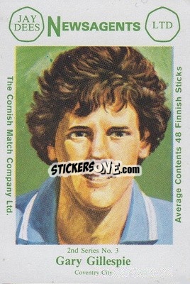 Sticker Gary Gillespie - Footballers 2nd Series 1981-1982
 - Cornish Match Company
