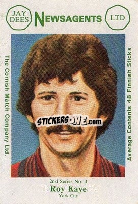 Sticker Roy Kay - Footballers 2nd Series 1981-1982
 n. 4 - Cornish Match Company
