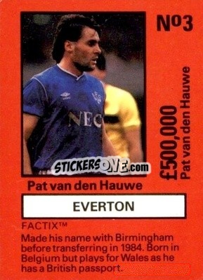 Cromo Pat van den Hauwe - Emlyn Hughes' Team Tactix 1987
 n. E3 - BOSS LEISURE
