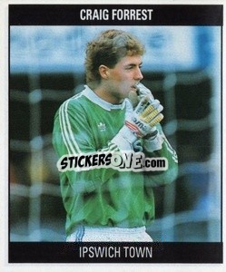Sticker Craig Forrest - Football 1991
 - Orbis Publishing
