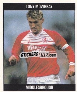 Sticker Tony Mowbray - Football 1991
 - Orbis Publishing
