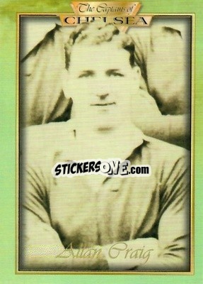 Sticker Allan Craig - The Captains of Chelsea
 - Futera