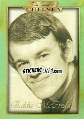 Sticker Eddie McGreadie - The Captains of Chelsea
 - Futera