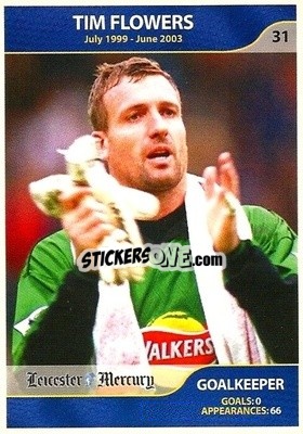 Sticker Tim Flowers - Leicester Mercury Greatest Players 2003
 - NO EDITOR