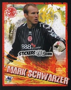 Sticker Mark Schwarzer - English Premier League 2006-2007. Kick off
 n. 112 - Merlin