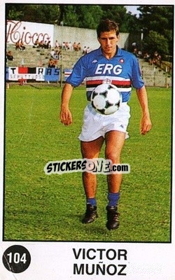 Cromo Victor Munoz - Supersport Calciatori 1988-1989
 n. 104 - Panini