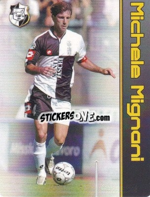 Sticker Michele Mignani - Football Flix 2004-2005
 - WK GAMES