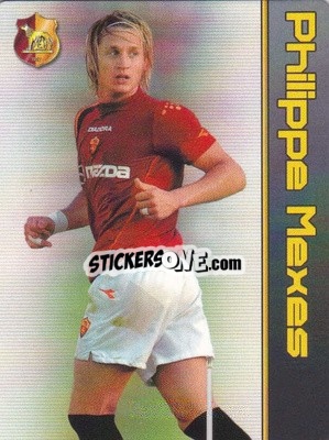 Cromo Philippe Mexes - Football Flix 2004-2005
 - WK GAMES