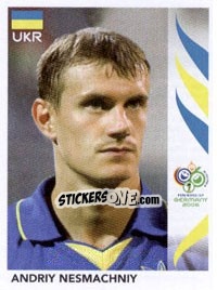 Sticker Andriy Nesmachniy - FIFA World Cup Germany 2006 - Panini