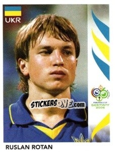 Sticker Ruslan Rotan - FIFA World Cup Germany 2006 - Panini
