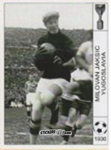 Figurina Milovan Jaksic - World Cup Jules Rimet-Uruguay 1930 n. 81 - AM