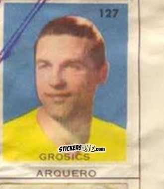 Cromo Grosics - Campeonato Mundial de Futbol 1962
 n. 127 - Caramelos