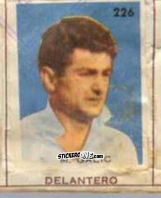 Figurina M. Galic - Campeonato Mundial de Futbol 1962
 n. 226 - Caramelos