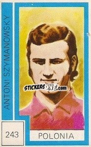 Sticker Antoni Szymanowsky - Campeonato Mundial de Futbol 1974
 n. 243 - Cromo Crom