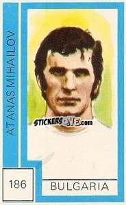 Sticker Atanas Mihailov - Campeonato Mundial de Futbol 1974
 n. 186 - Cromo Crom