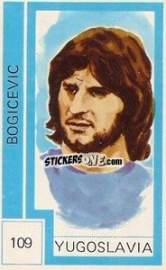 Sticker Bogicevic - Campeonato Mundial de Futbol 1974
 n. 109 - Cromo Crom