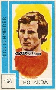 Figurina Dick Schneider - Campeonato Mundial de Futbol 1974
 n. 164 - Cromo Crom