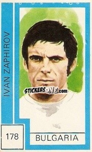 Sticker Ivan Zaphirov - Campeonato Mundial de Futbol 1974
 n. 178 - Cromo Crom