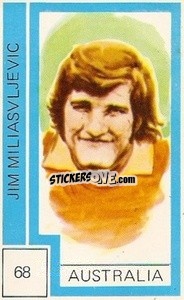 Sticker Jim Miliasvljevic - Campeonato Mundial de Futbol 1974
 n. 68 - Cromo Crom