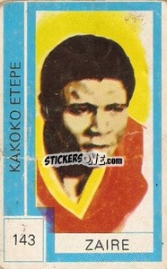 Sticker Kakoko Etepe - Campeonato Mundial de Futbol 1974
 n. 143 - Cromo Crom