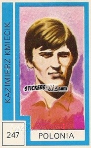 Sticker Kazimierz Kmiecik - Campeonato Mundial de Futbol 1974
 - Cromo Crom