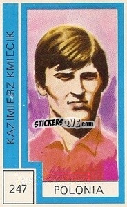 Sticker Kazimierz Kmiecik - Campeonato Mundial de Futbol 1974
 n. 247 - Cromo Crom