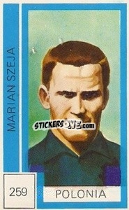 Sticker Marian Szeja - Campeonato Mundial de Futbol 1974
 n. 259 - Cromo Crom