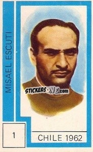 Sticker Misael Escuti - Campeonato Mundial de Futbol 1974
 - Cromo Crom