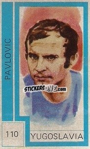 Sticker Pavlovic - Campeonato Mundial de Futbol 1974
 n. 110 - Cromo Crom