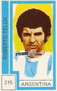 Figurina Roberto Telch - Campeonato Mundial de Futbol 1974
 n. 215 - Cromo Crom