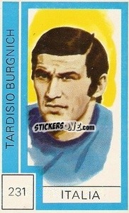 Sticker Tardisio Burgnich - Campeonato Mundial de Futbol 1974
 n. 231 - Cromo Crom