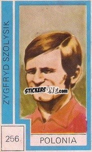 Sticker Zygfryd Szolysik - Campeonato Mundial de Futbol 1974
 n. 256 - Cromo Crom